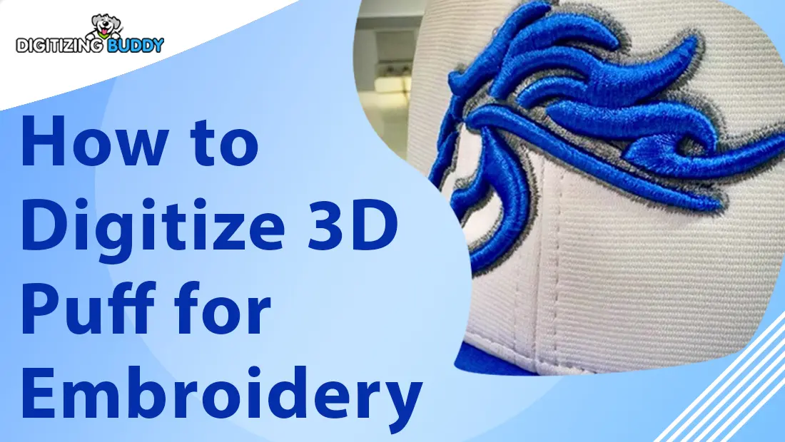 How to Digitize 3D Puff for Embroidery