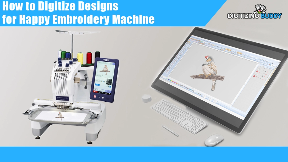 How to Digitize Designs for Happy Embroidery Machine