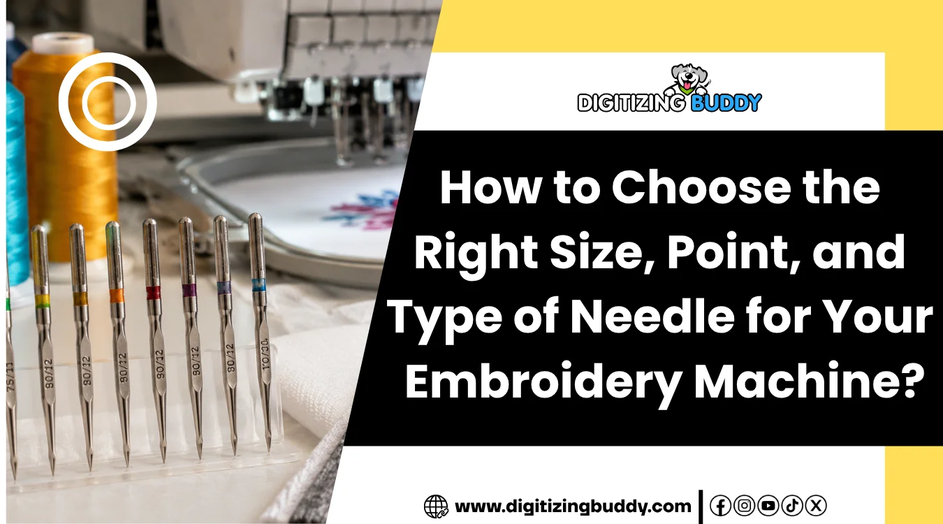 How to Choose the Right Size, Point, and Type of Needle for Your Embroidery Machine?