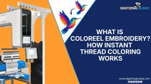 What Is Coloreel Embroidery? How Instant Thread Coloring Works