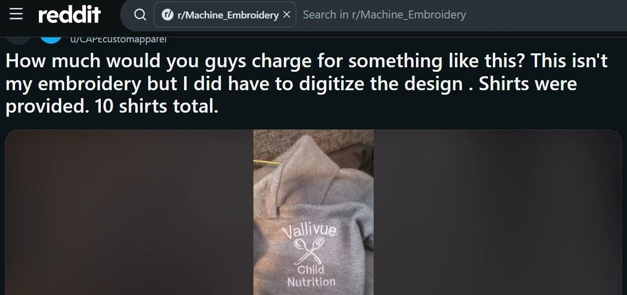 Reddit discussion asking how much to charge for embroidery on 10 customer-supplied shirts, including digitizing costs